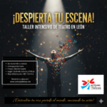 Taller Intensivo de Teatro: «Despierta tu Escena» en León
